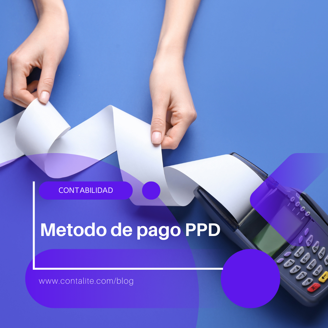 ¿Qué es el Método de Pago PPD?