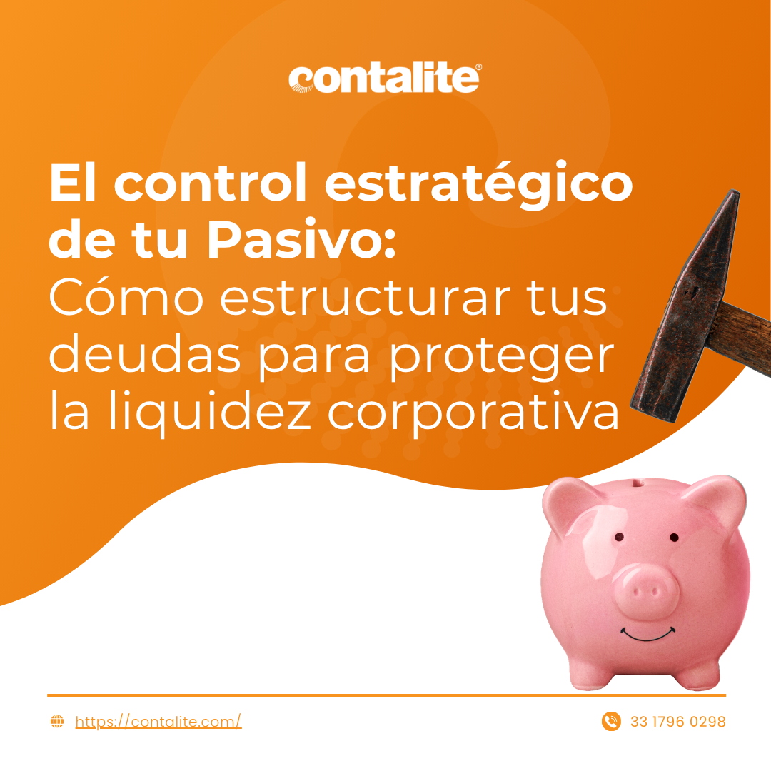 El control estratégico de tu Pasivo: Cómo estructurar tus deudas para proteger la liquidez corporativa