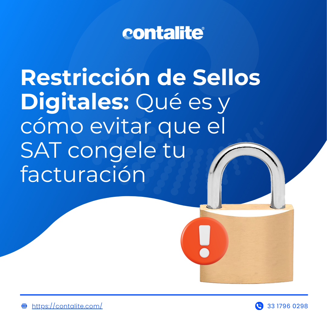 Restricción de Sellos Digitales: Qué es y cómo evitar que el SAT congele tu facturación
